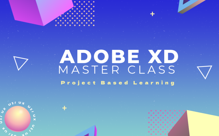 Adobe XD Master Class – Project Based Learning